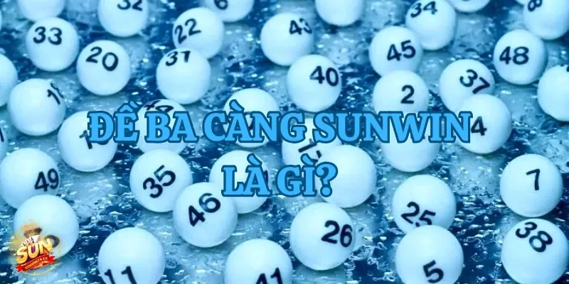 Khám Phá Đề Ba Càng Sunwin – Cơ Hội Thắng Lớn Cho Người Chơi 2 Tìm hiểu chi tiết đề ba càng Sunwin là gì