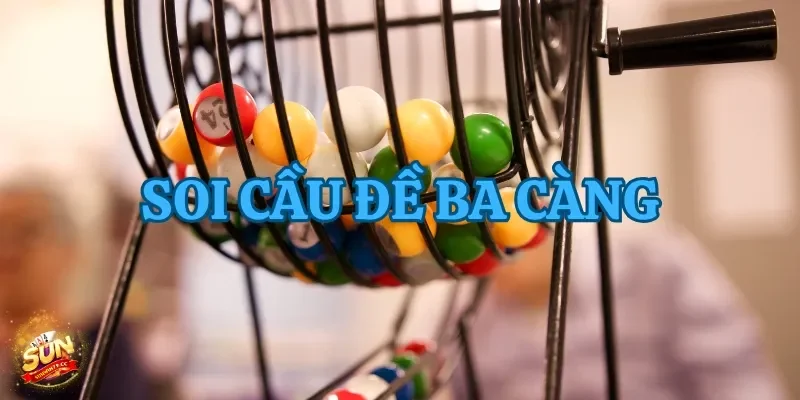 Khám Phá Đề Ba Càng Sunwin – Cơ Hội Thắng Lớn Cho Người Chơi 4 Sử dụng các phương pháp soi cầu hiệu quả để đưa ra kết quả chuẩn xác